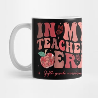 In My Teacher Era Fifth Grade Version 5Th Grade Cute Groovy Mug